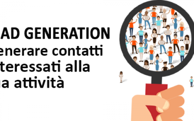 Lead Generation cosa è e perché non deve mancare al tuo business